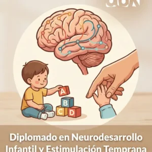 Diplomado en Neurodesarrollo Infantil y Estimulación Temprana